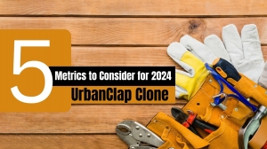 UrbanClap Clone: 5 Metrics to Consider for 2024